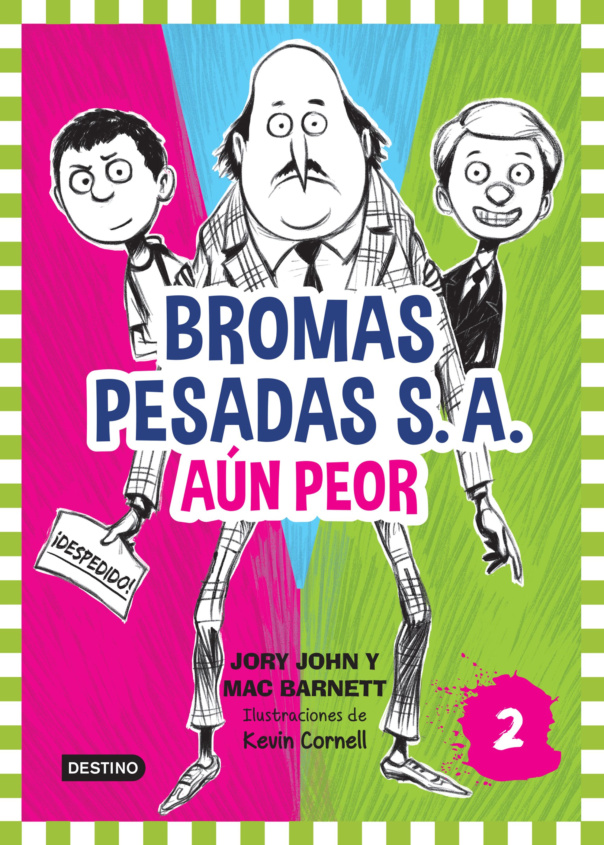 Bromas pesadas S.A. 2. Aún peor