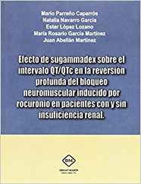 EFECTO DE SUGAMMADEX SOBRE EL INTERVALO QT/QTC EN LA REVERSION PROFUNDA DEL BLOQUEO NEUROMUSCULA INDUCIDO POR ROCURONIO EN PACIENTES CON Y SIN INSUFICIENCIA RENAL