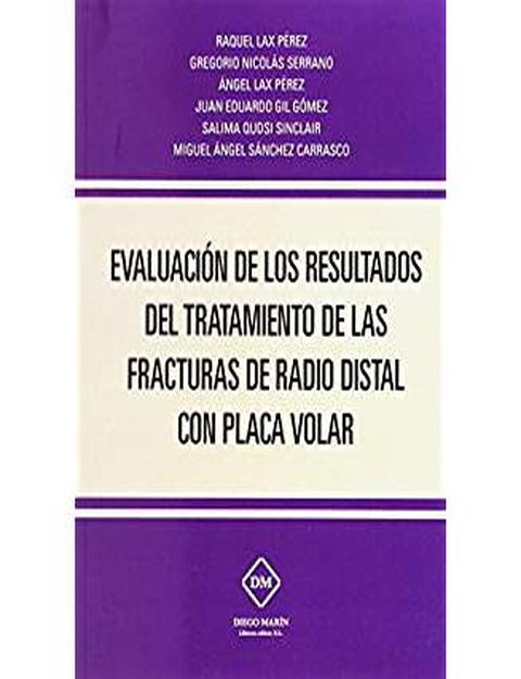 EVALUACION DE LOS RESULTADOS DEL TRATAMIENTO DE LAS FRACTURAS DE RADIO DISTAL CON PLACA VOLAR