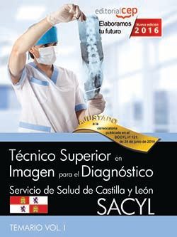 Técnico Superior en Imagen para el Diagnóstico. Servicio de Salud de Castilla y León (SACYL). Temario Vol.I.