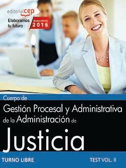 Cuerpo de Gestión Procesal y Administrativa de la Administración de Justicia. Turno Libre. Test Vol. II.
