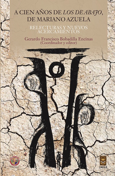 A cien años de "Los de abajo", de Mariano Azuela. Relecturas y nuevos acercamientos