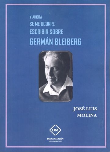 Y AHORA SE ME OCURRE ESCRIBIR SOBRE GERMAN BLEIBERG