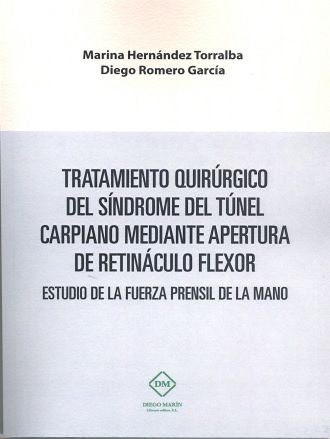 TRATAMIENTO QUIRURGICO DEL SINDROME DEL TUNEL CARPIANO MEDIANTE APERTURA DE RETINACULO FLEXOR ESTUDIO DE LA FUERZA PRENSIL DE LA MANO