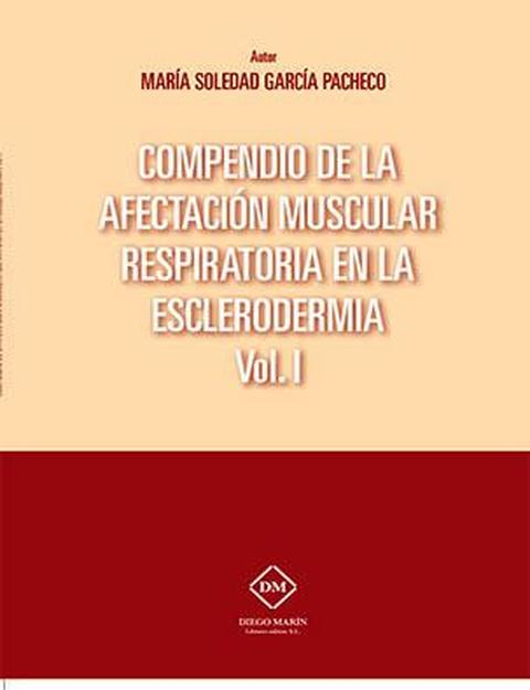 COMPENDIO DE LA AFECTACION MUSCULAR RESPIRATORIA EN LA ESCLERODERMIA VOL.1