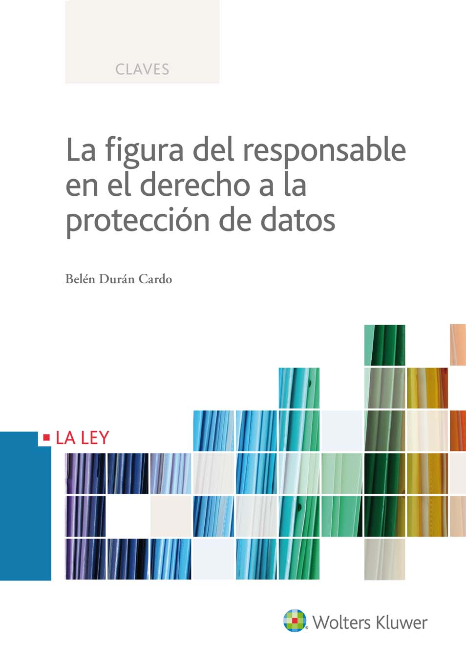 La figura del responsable en el derecho a la protección de datos