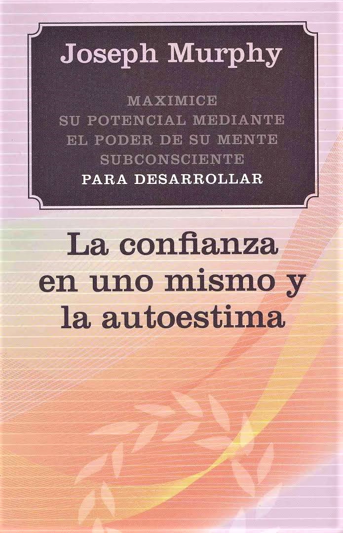 La confianza en uno mismo y la autoestima