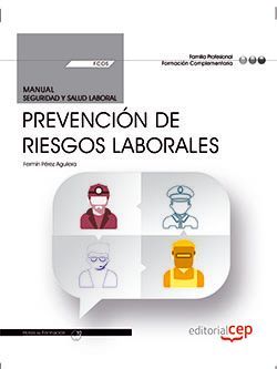 Manual. Prevención de Riesgos Laborales (FCOS01). Formación complementaria. Certificados de profesionalidad