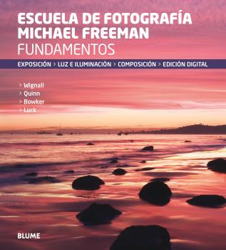 Fundamentos. Escuela de fotografía Michael Freeman