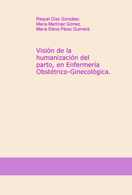Visión de la humanización del parto, en Enfermería Obstétrico-Ginecológica.