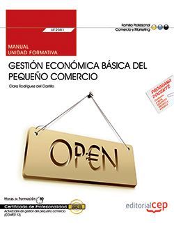 Manual. Gestión económica básica del pequeño comercio (UF2381). Certificados de profesionalidad. Actividades de gestión del pequeño comercio (COMT0112)