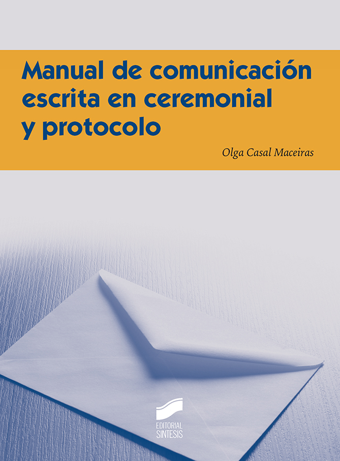 Manual de comunicación escrita en ceremonial y protocolo