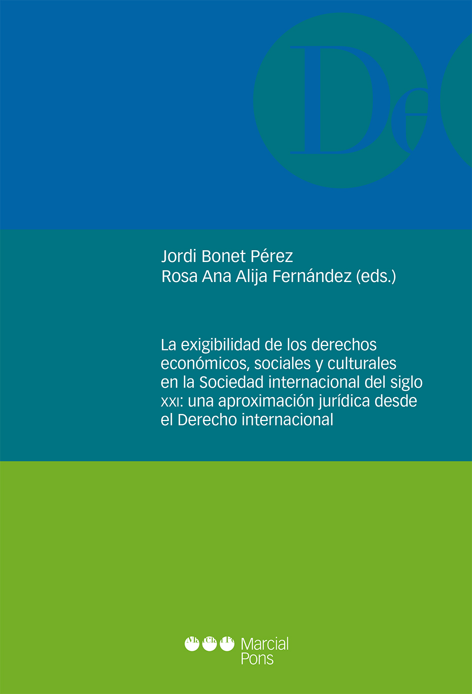 La exigibilidad de los derechos económicos, sociales y culturales en la Sociedad internacional del sigo XXI: una aproximación jurídica desde el Derecho internacional