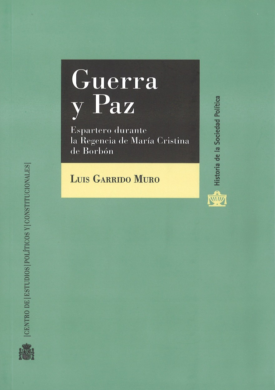 Guerra y paz. Espartero durante la Regencia de María Cristina de Borbón