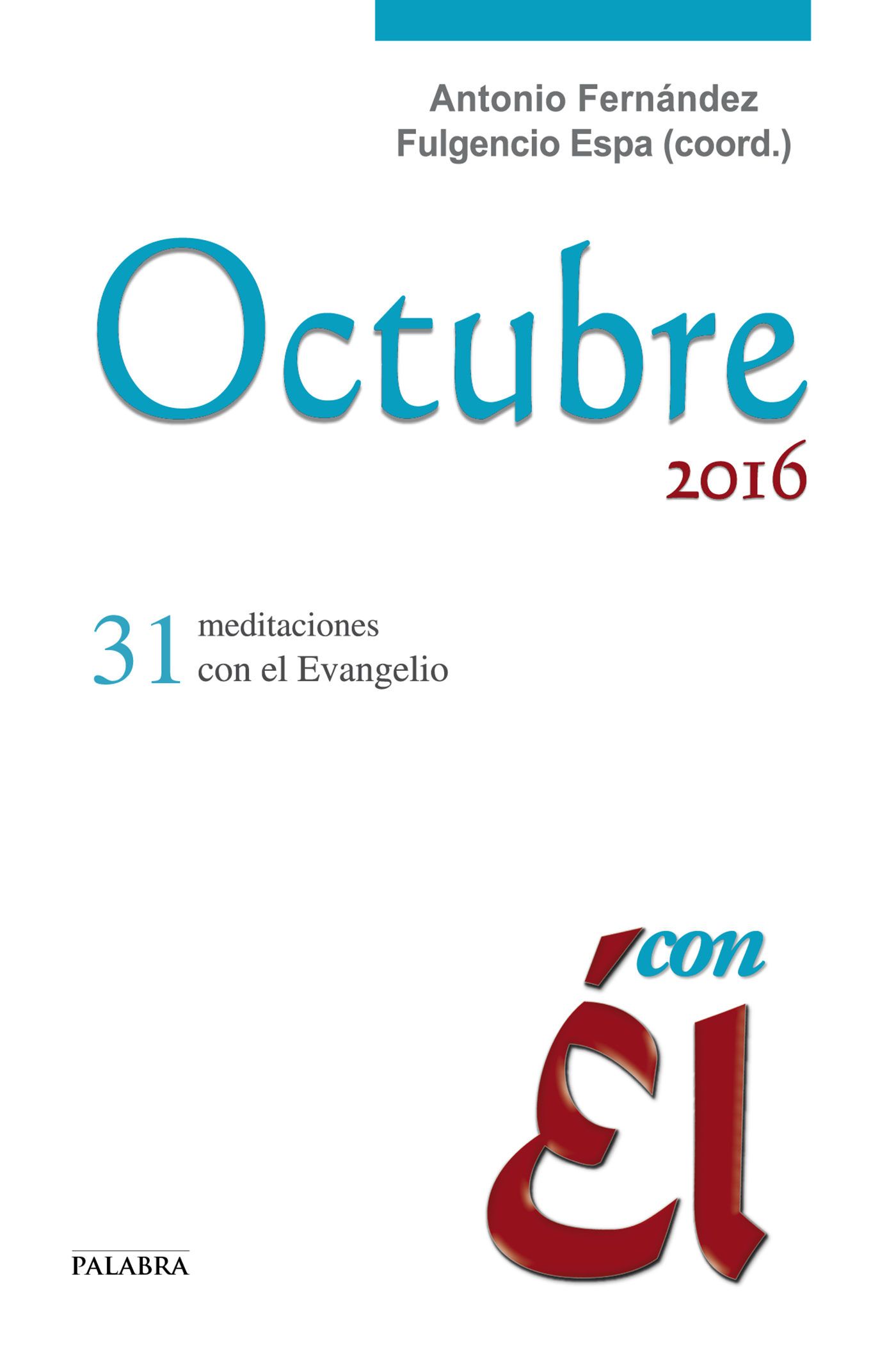 Octubre 2016, con Él