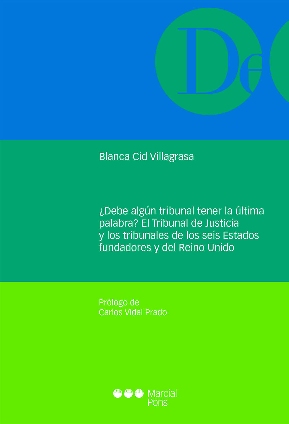 ¿Debe algún tribunal tener la última palabra? El Tribunal de Justicia y los tribunales de los seis Estados fundadores y del Reino Unido
