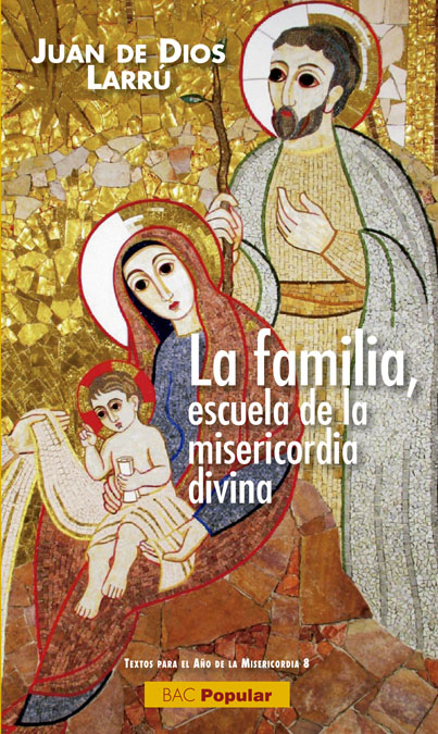 La familia, escuela de la misericordia divina