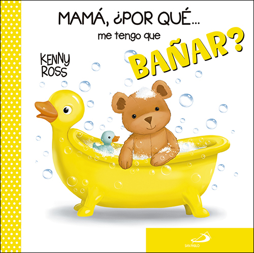 Mamá, ¿por qué... me tengo que bañar?