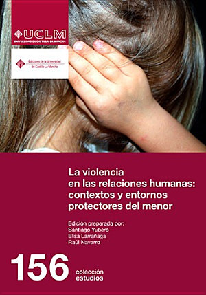 La violencia en las relaciones humanas: contextos y entornos protectores del