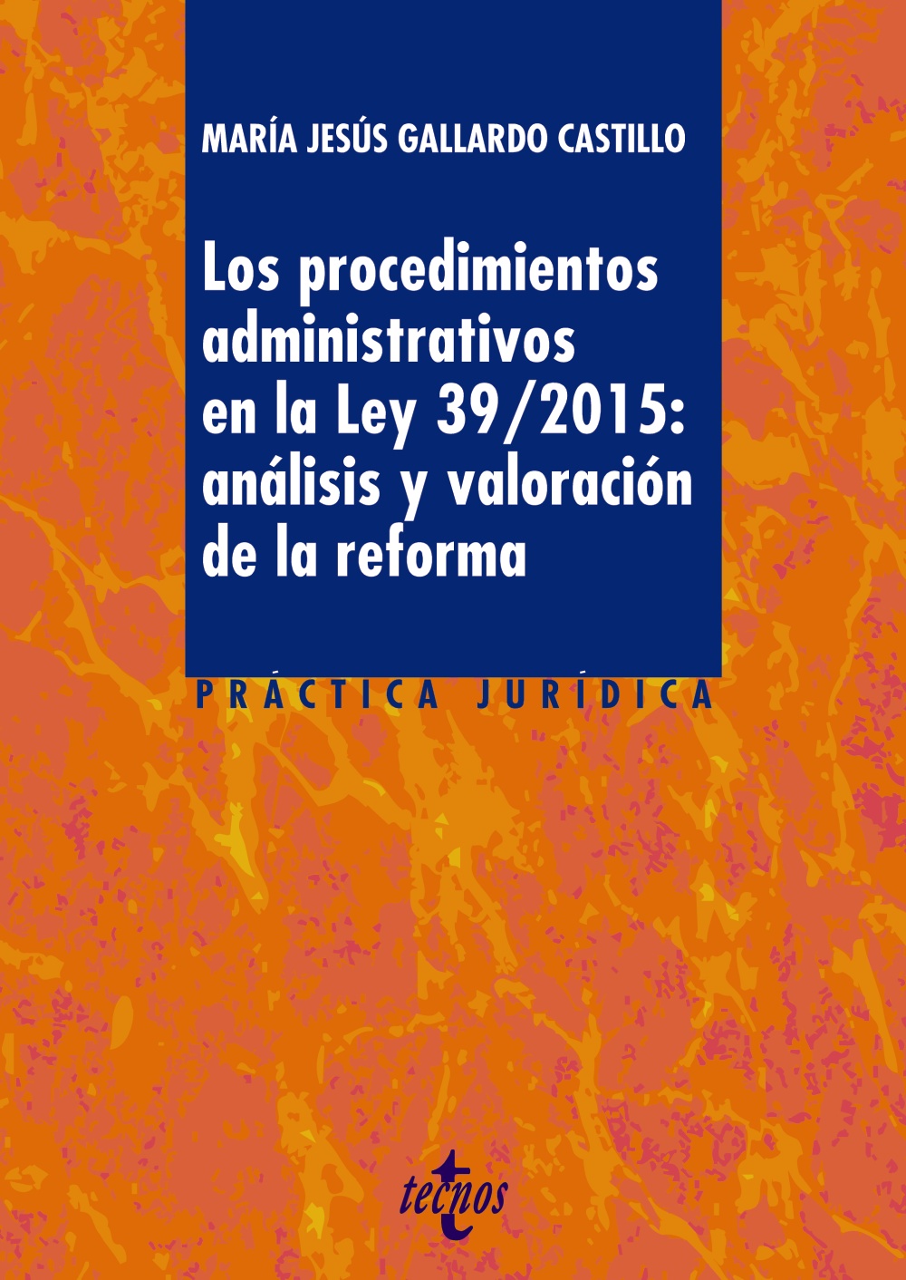 Los procedimientos administrativos en la ley 39/2015: análisis y valoración de la reforma