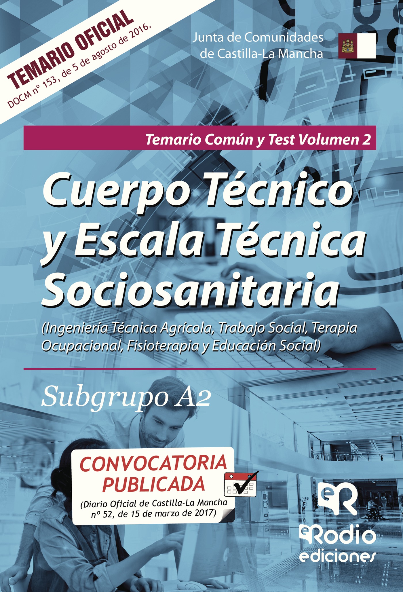 Cuerpo Técnico y Escala Técnica Sociosanitaria. Subgrupo A2. Temario Común y Test. Volumen 2. Junta de Comunidades de Castilla-La Mancha