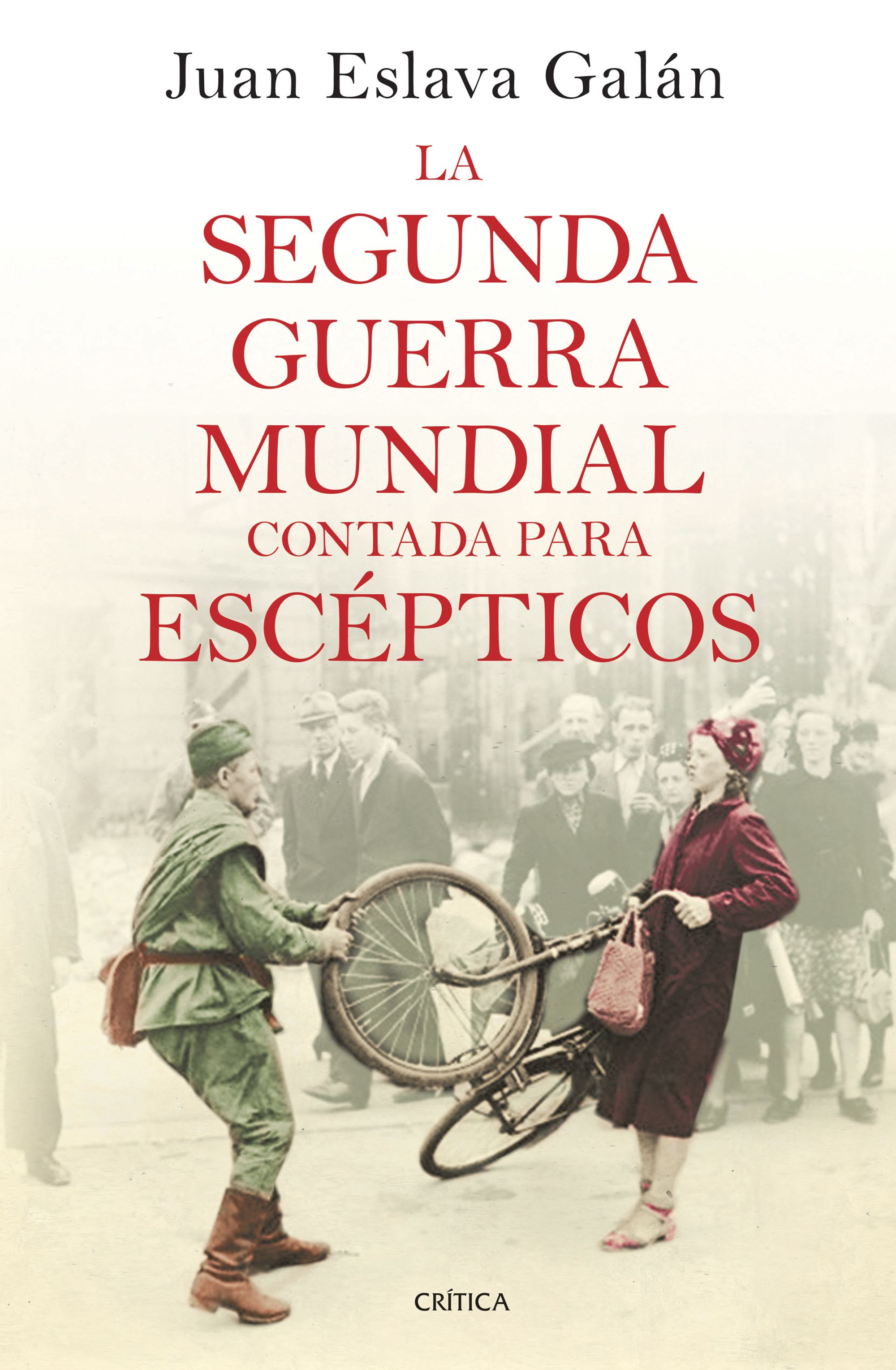 La segunda guerra mundial contada para escépticos