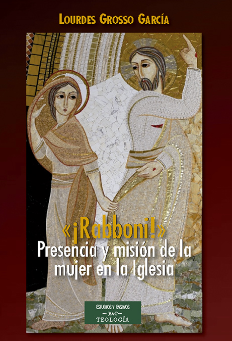 «¡Rabboni!» Presencia y misión de la mujer en la Iglesia