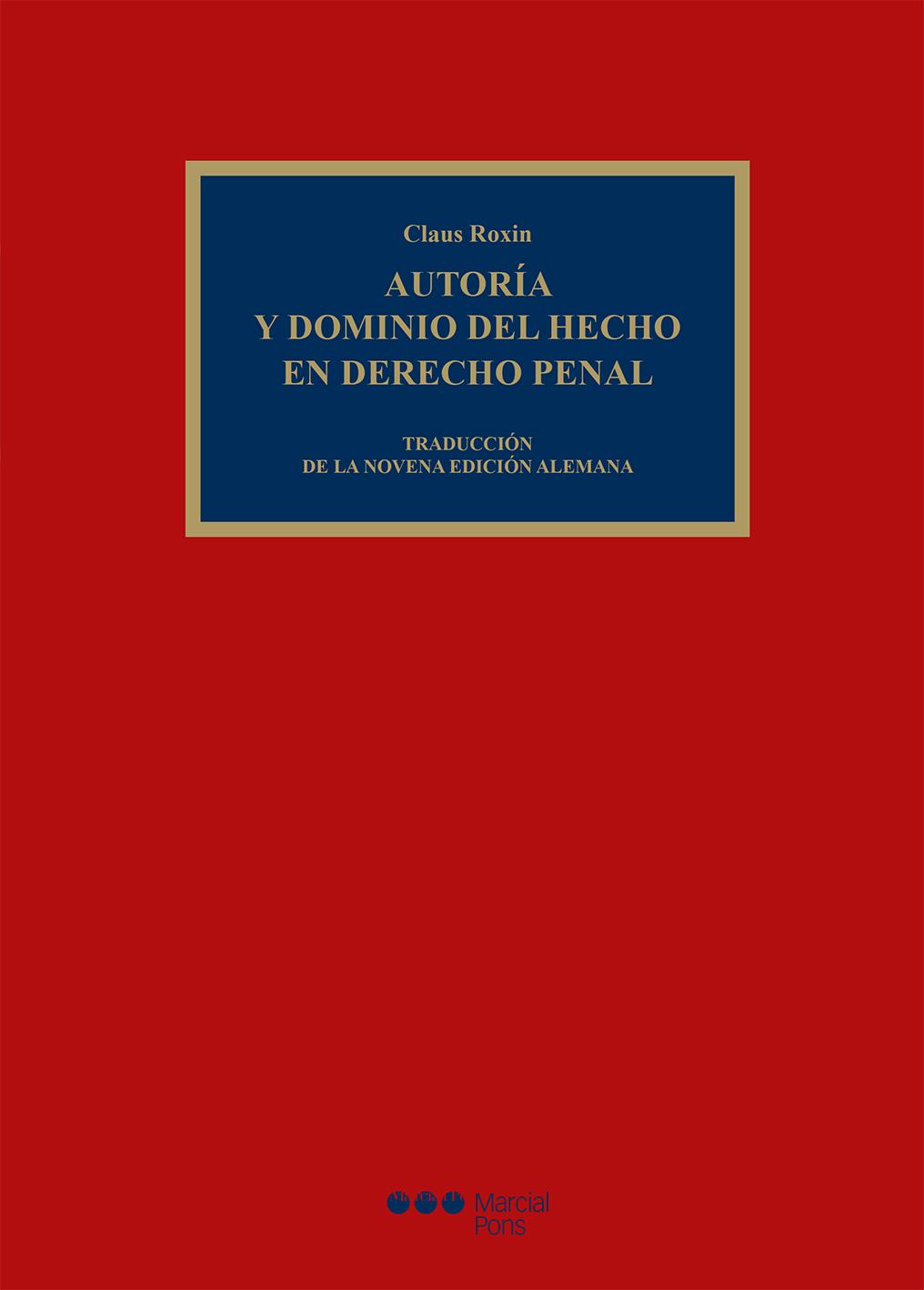 Autoría y dominio del hecho en Derecho penal