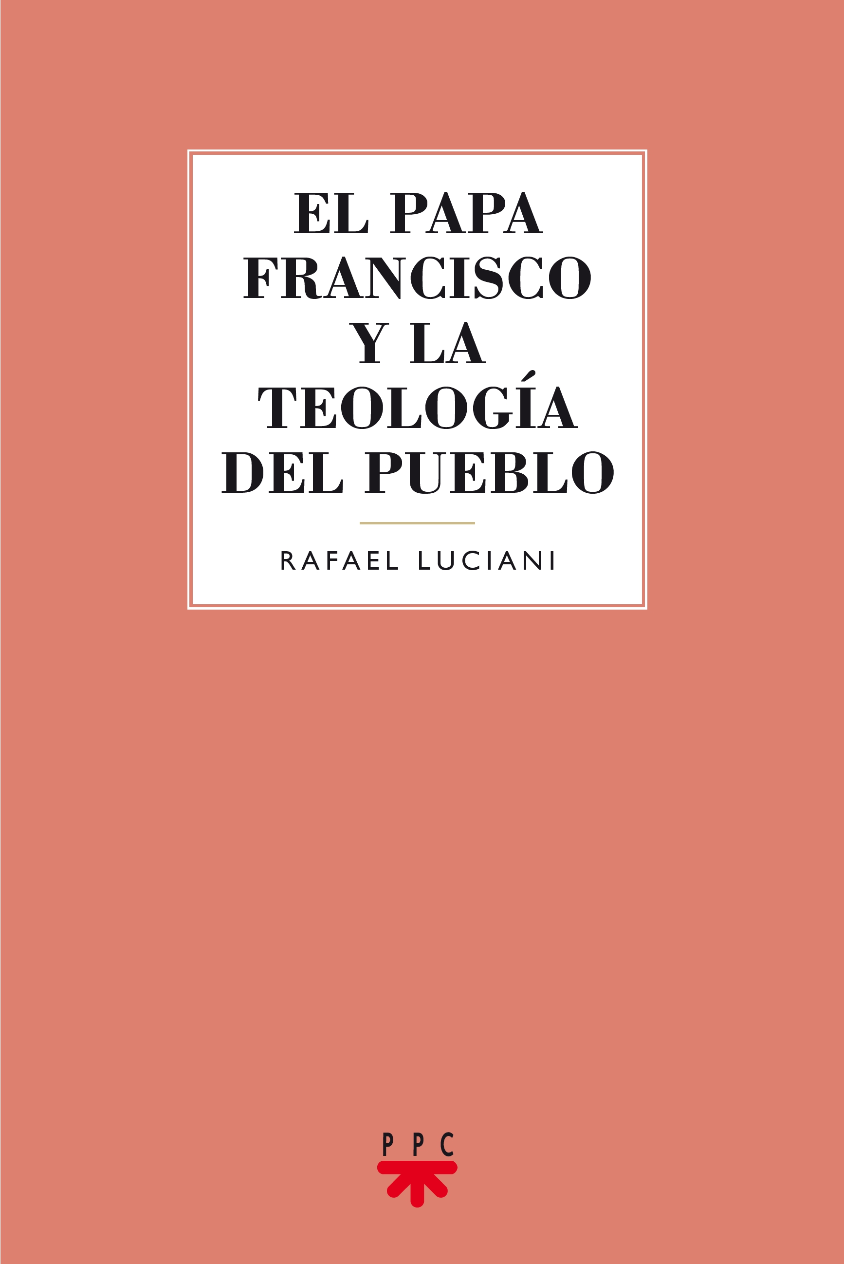 El papa Francisco y la teología del pueblo