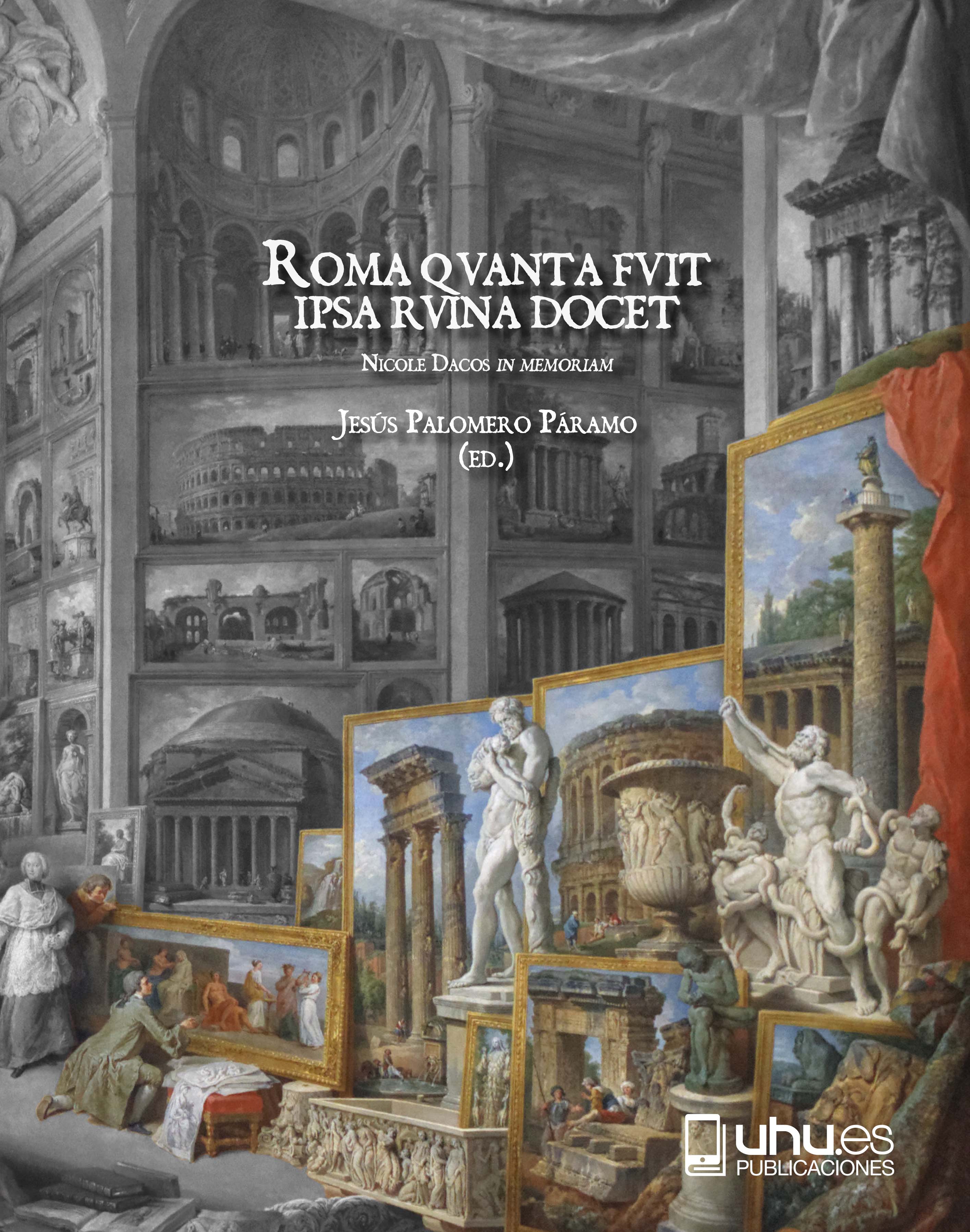 Roma Qvanta Fvuit Ipsa Ruina Docet