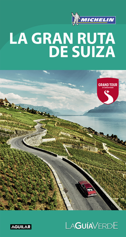 La Gran Ruta de Suiza (La Guía verde 2017)