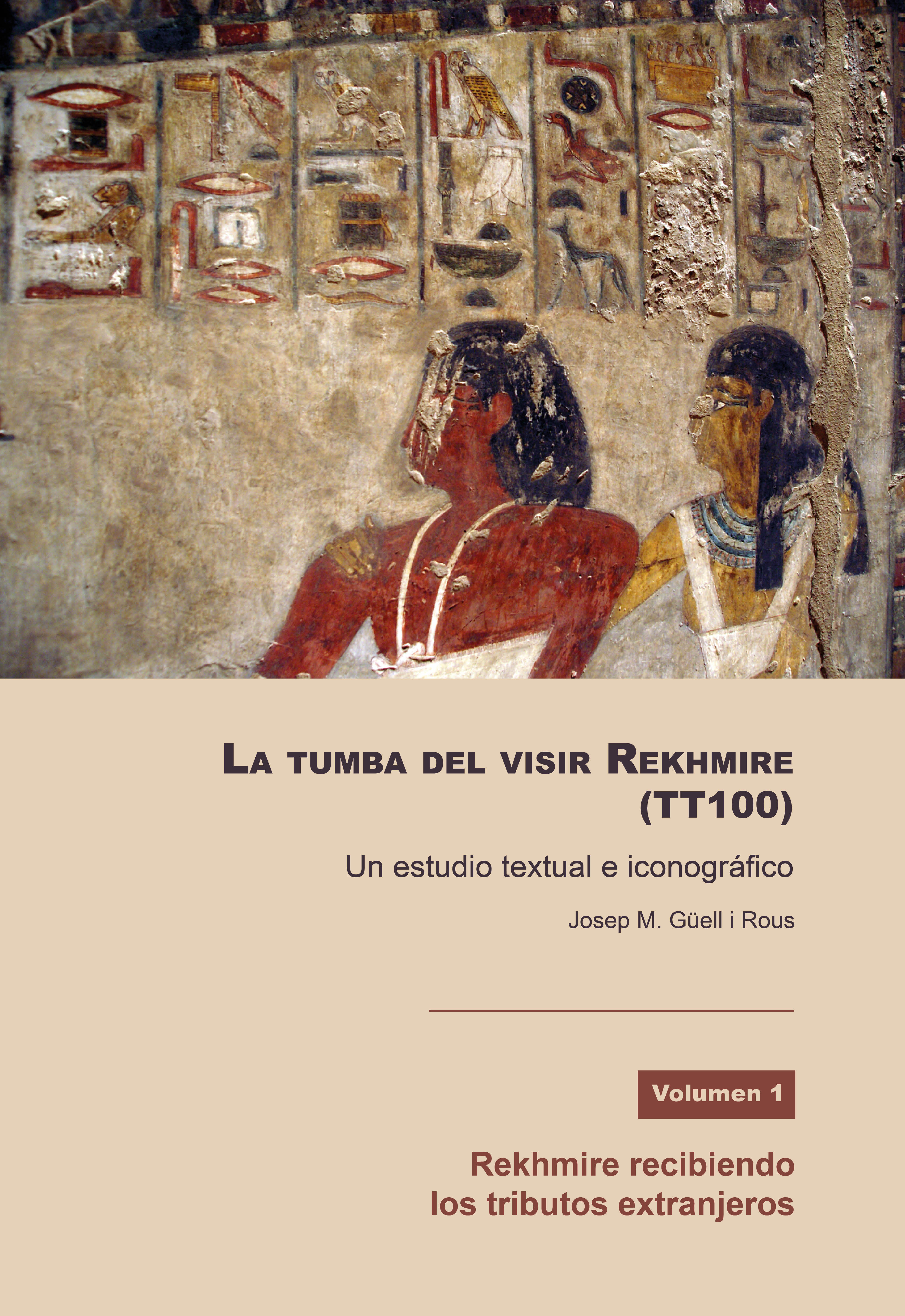 La tumba del visir  Rekhmire (TT100):  un estudio textual e  iconográfico.