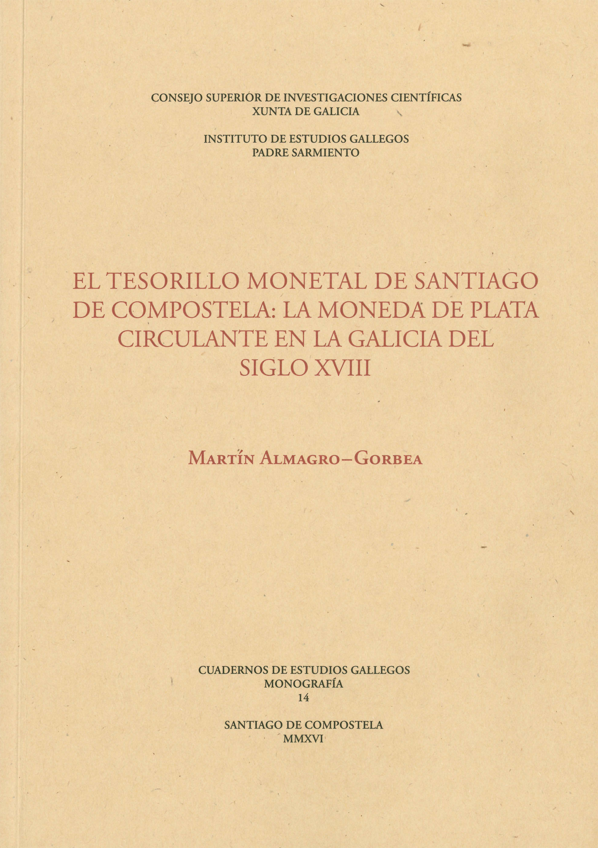 El tesorillo monetal de Santiago de Compostela : la moneda de plata circulante en la Galicia del siglo XVIII