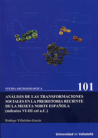 ANÁLISIS DE LAS TRANSFORMACIONES SOCIALES EN LA PREHISTORIA RECIENTE DE LA MESETA NORTE ESPAÑOLA (milenios VI-III cal a. C.)