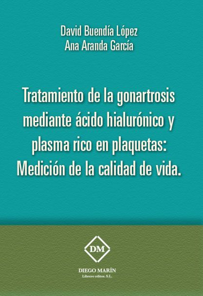 TRATAMIENTO DE LA GONARTROSIS MEDIANTE ACIDO HIALURONICO Y PLASMA RICO EN PLAQUETAS: MEDICION DE LA CALIDAD DE VIDA