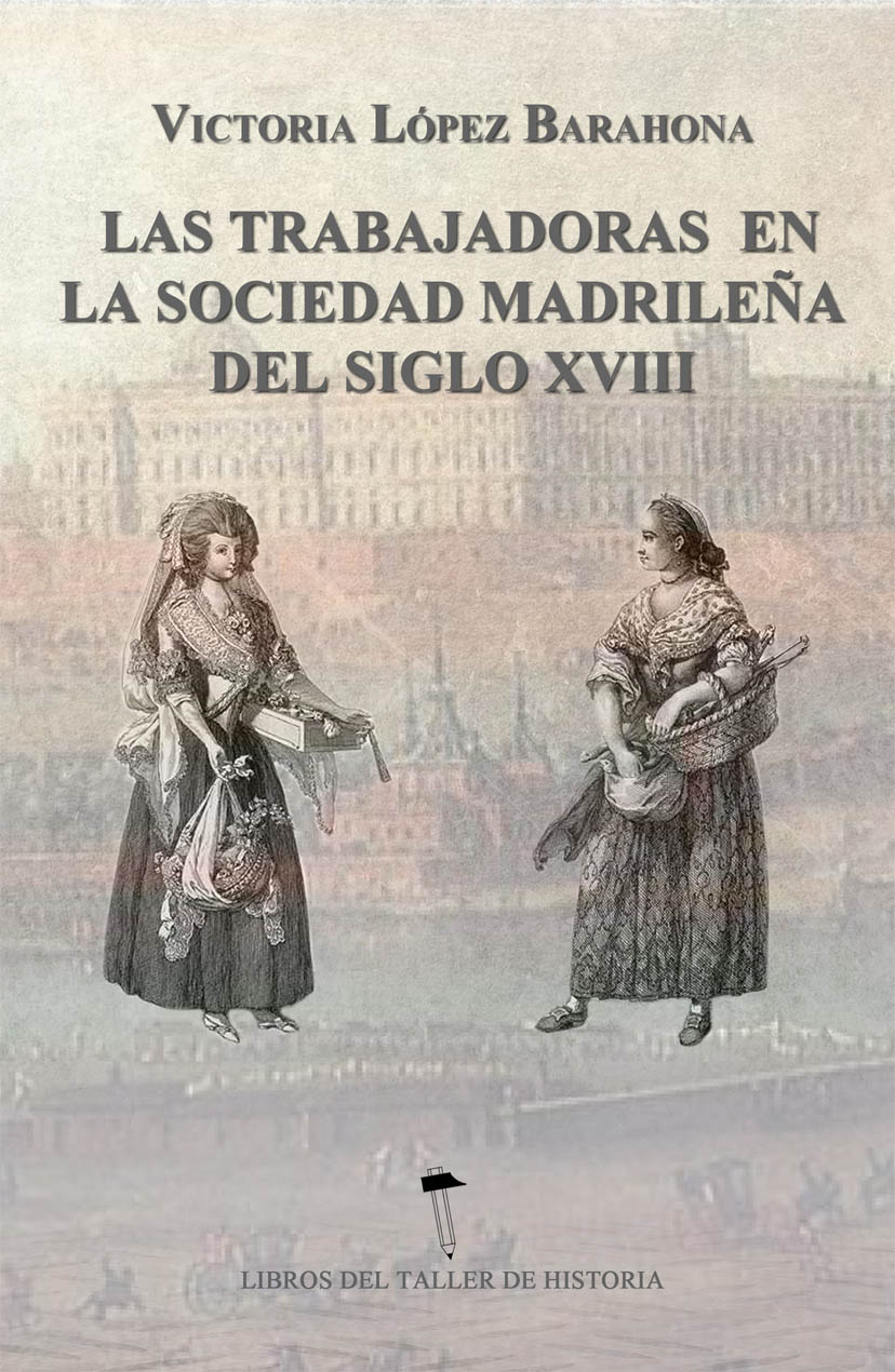 Las Trabajadoras en la sociedad madrileña del siglo XVIII