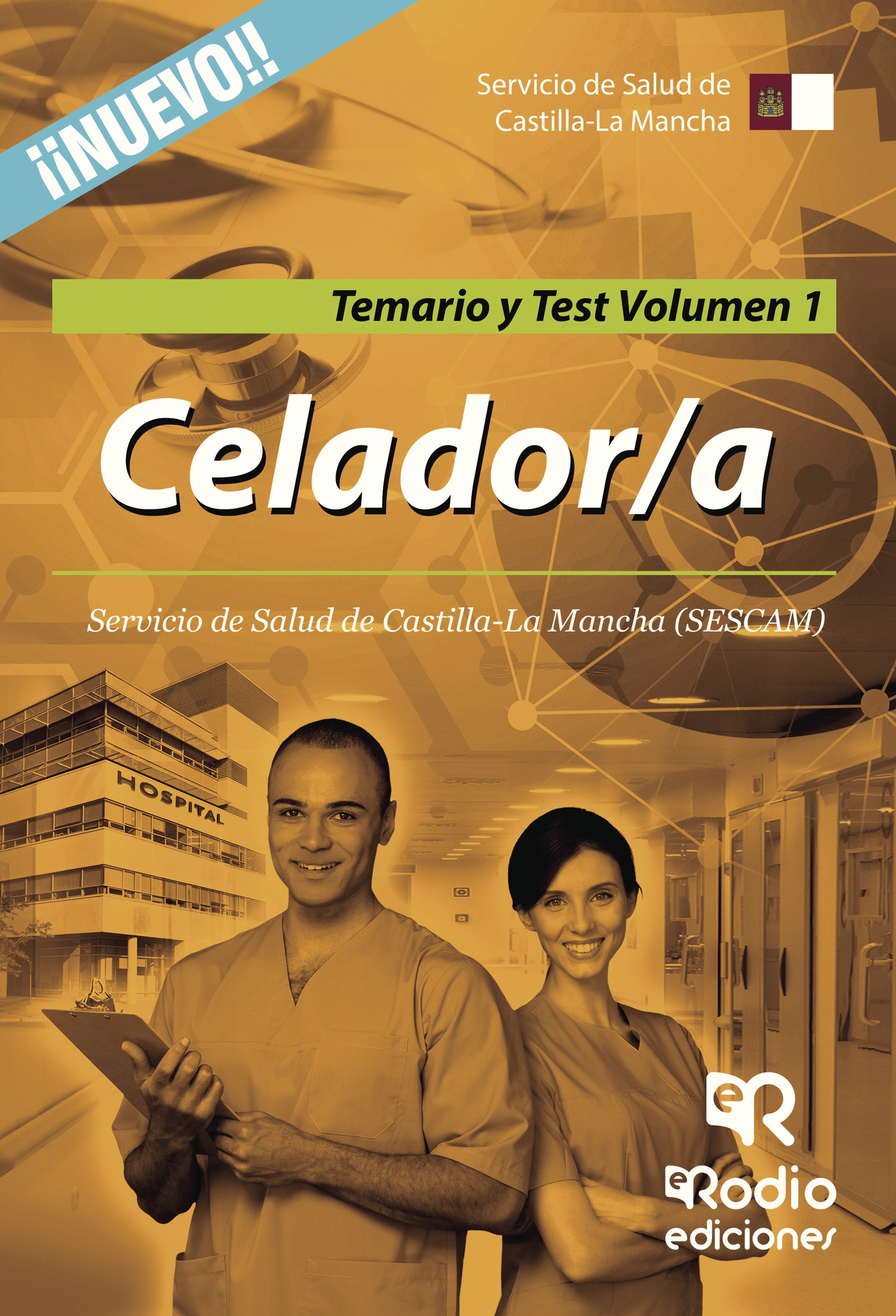Celador a. Servicio de Salud de Castilla La Mancha (SESCAM). Temario y Test. Volumen 1