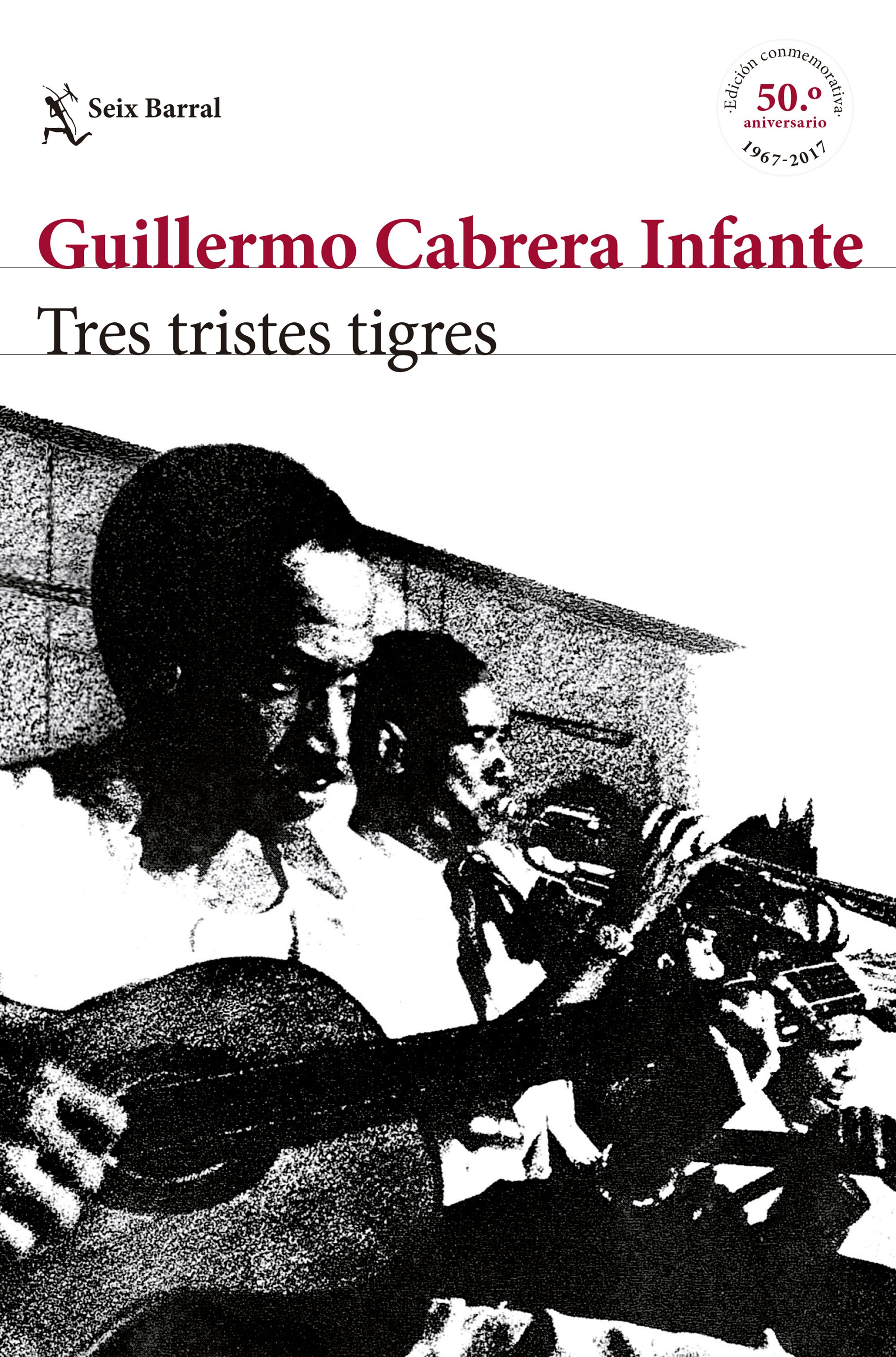 Tres tristes tigres EDICIÓN CONMEMORATIVA