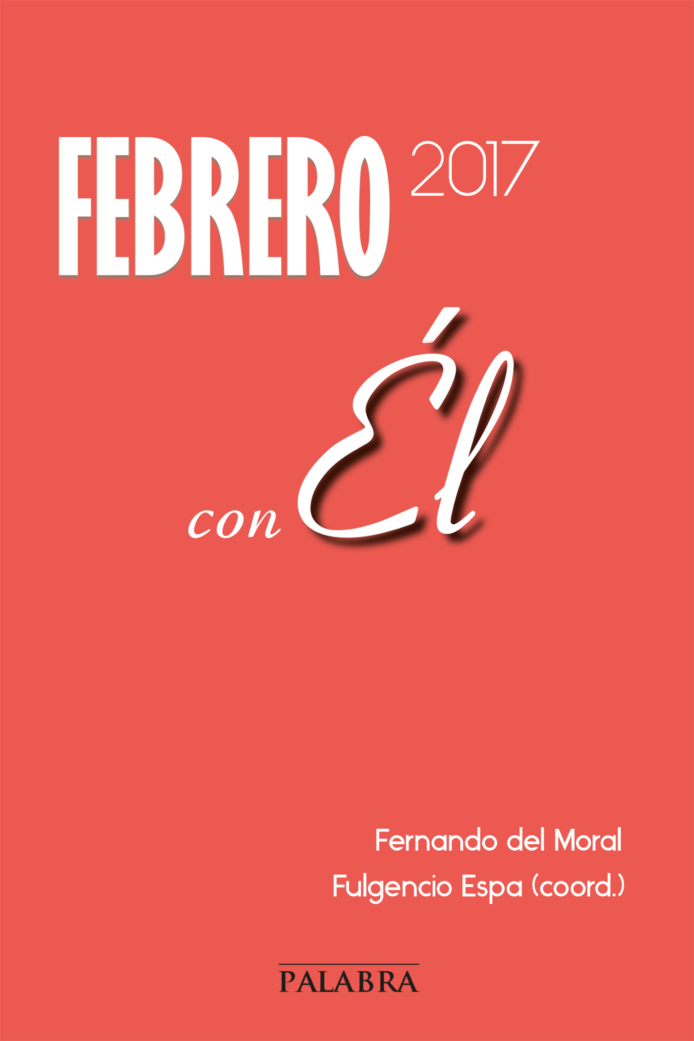 Febrero 2017, con Él