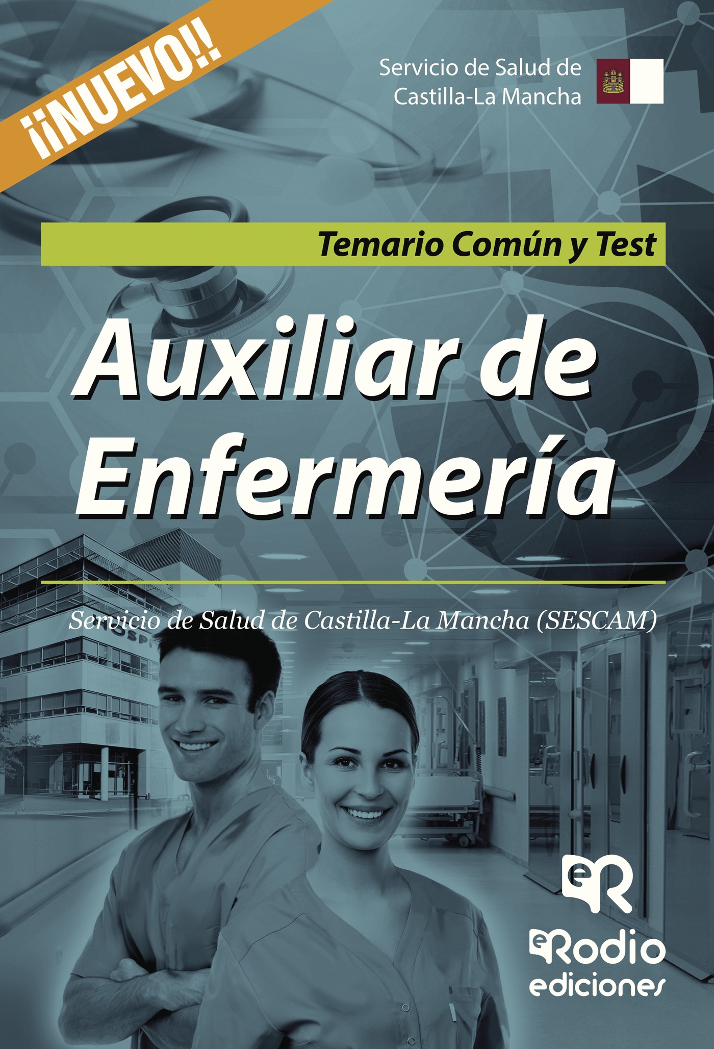 Auxiliar de Enfermería. Servicio de Salud de Castilla-La Mancha (SESCAM). Temario Común y Test