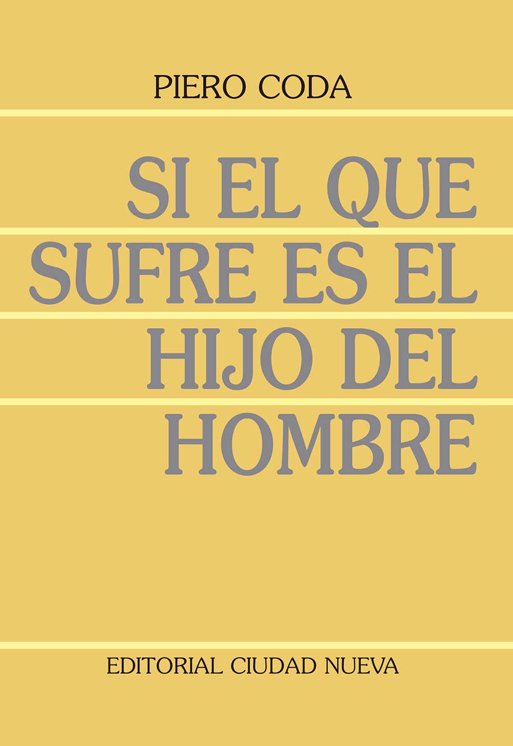 Si el que sufre es el hijo del hombre