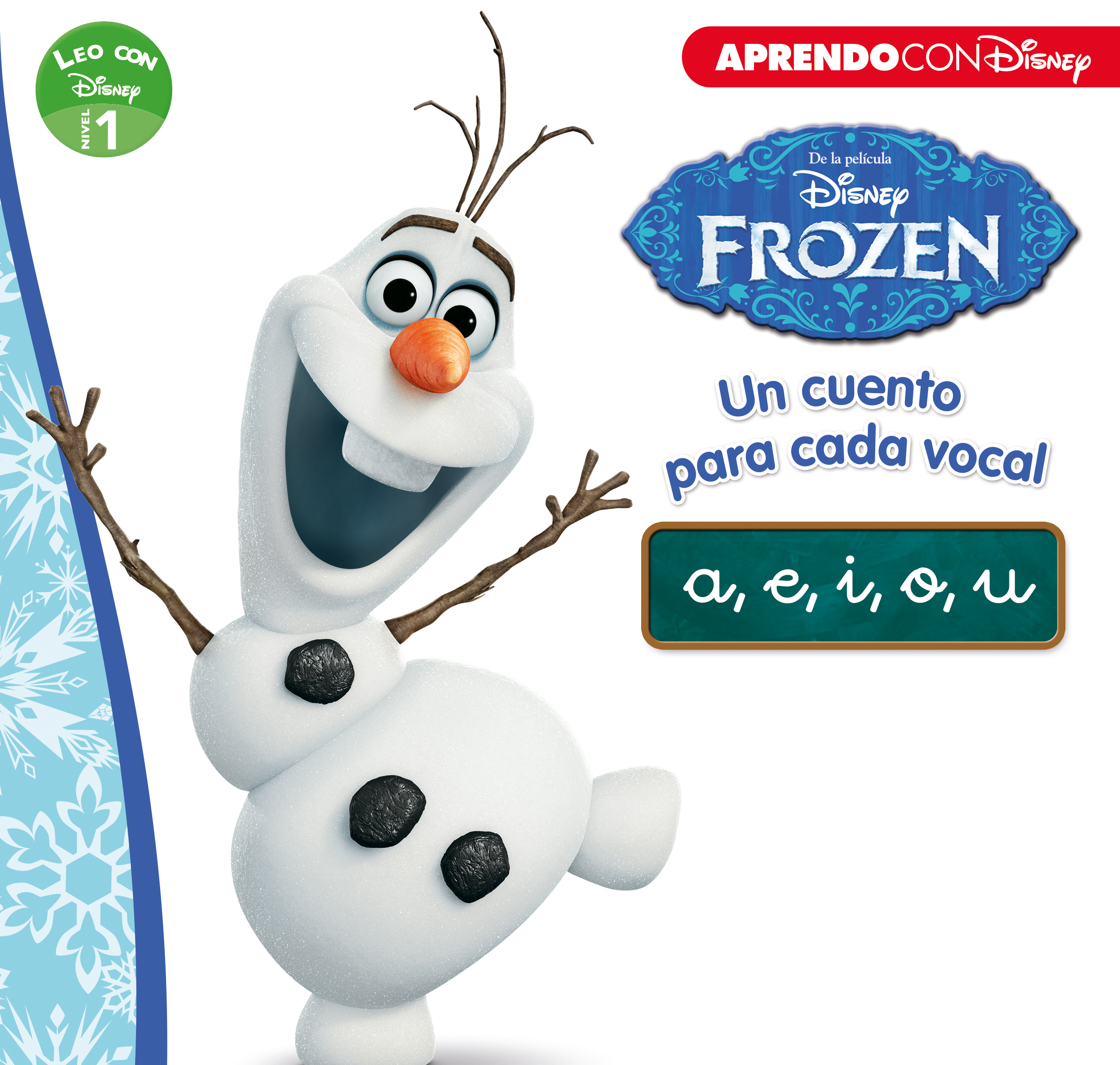 Frozen. Leo con Disney (Nivel 1). Un cuento para cada vocal: a, e, i, o, u (Disney. Lectoescritura)