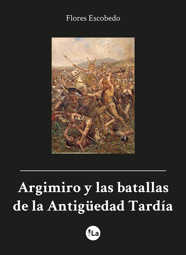 Argimiro y las batallas de la Antigüedad Tardía