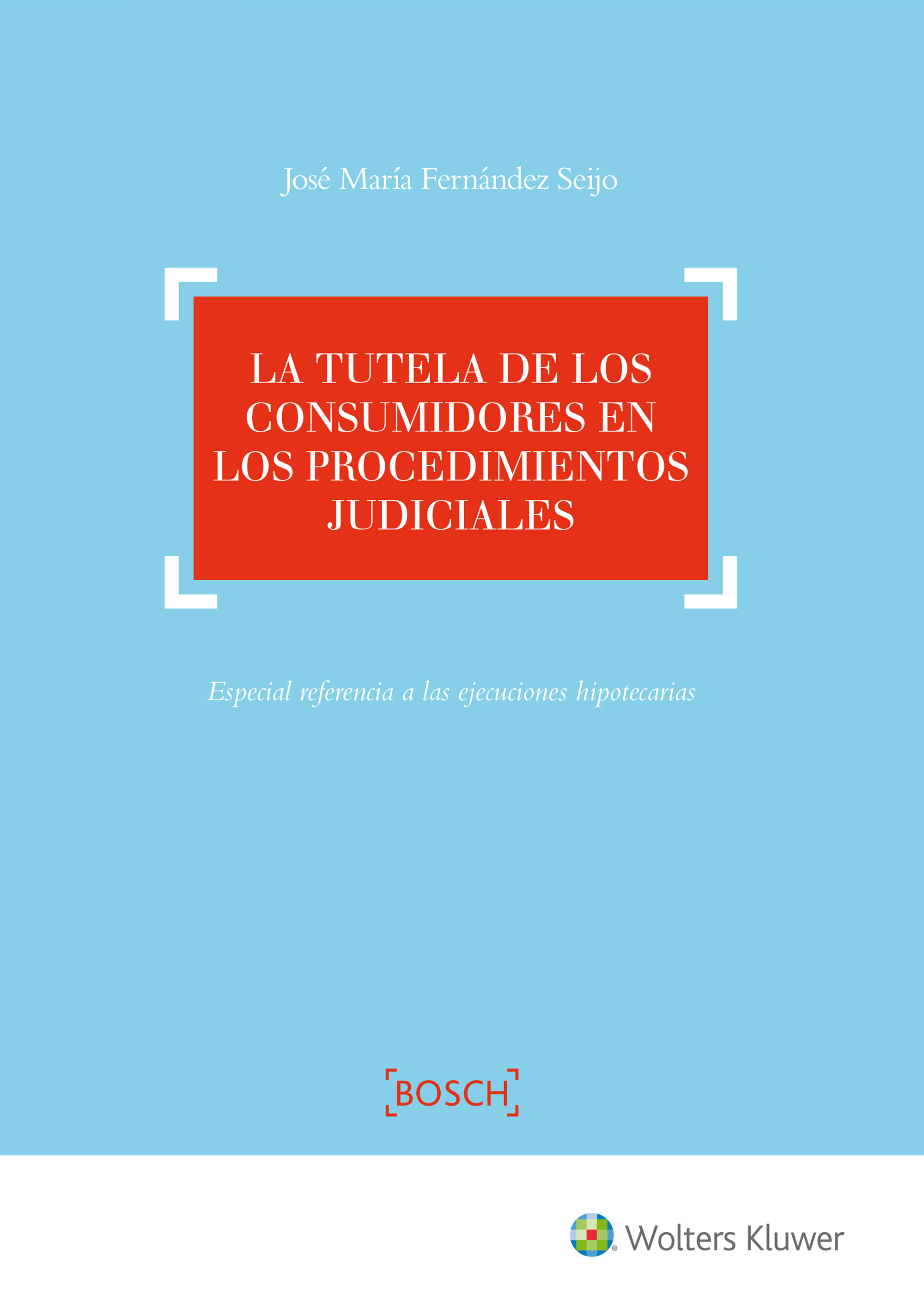 La tutela de los consumidores en los procedimientos judiciales