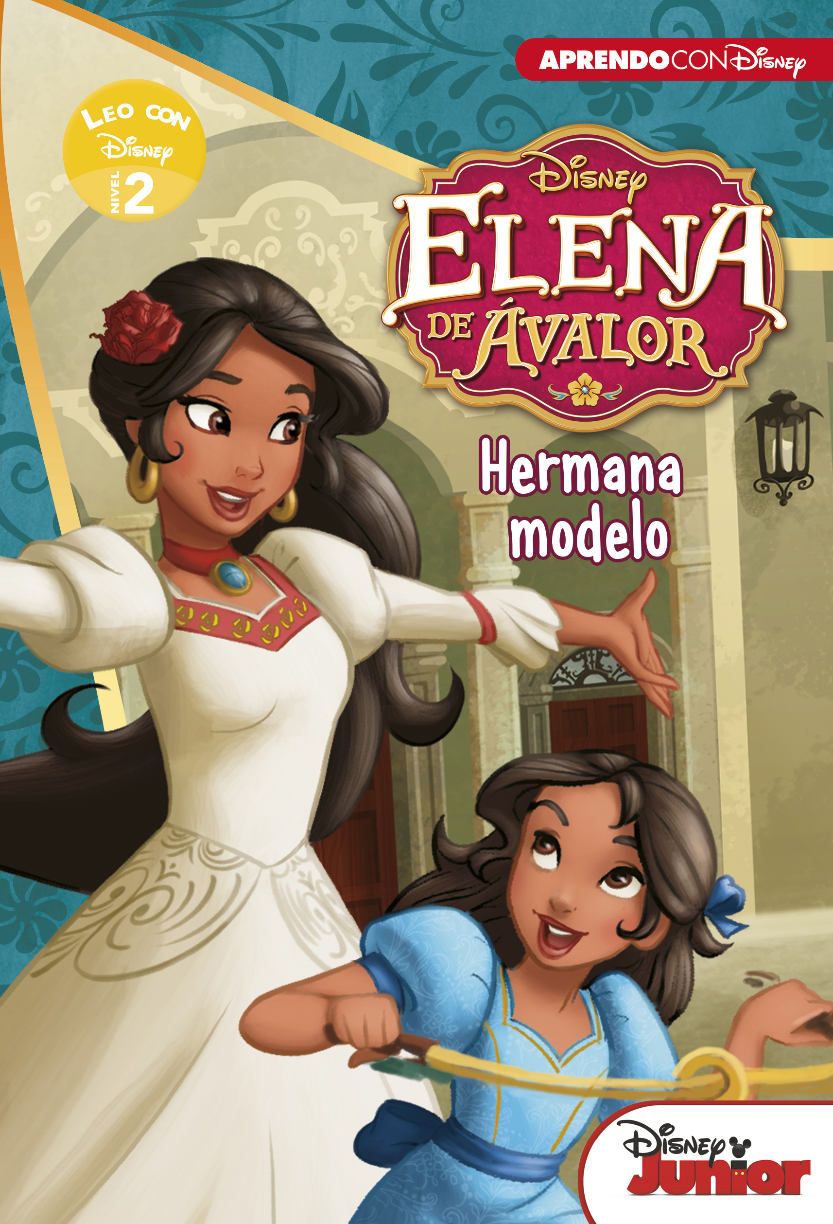 Elena de Avalor. Leo con Disney (Nivel 2). Hermana modelo (Disney. Lectoescritura)