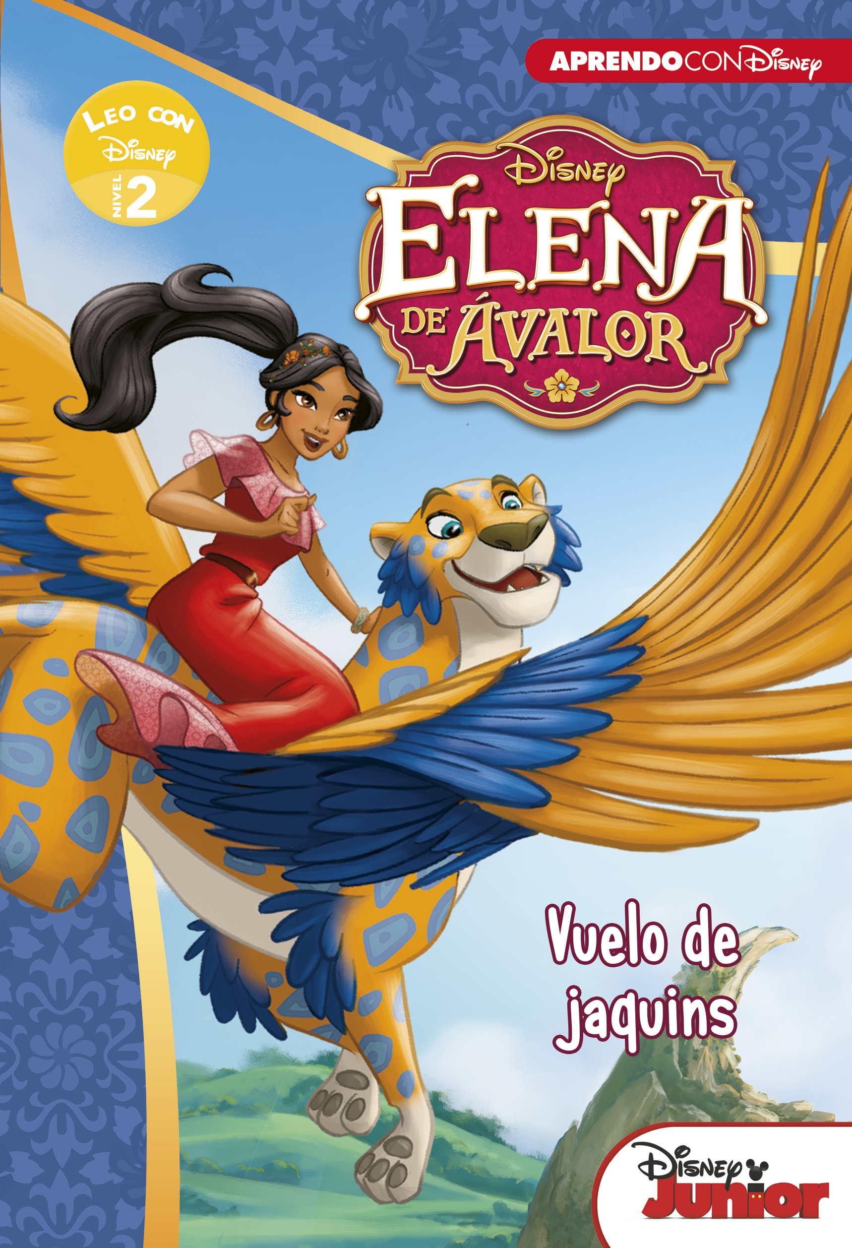 Elena de Avalor. Leo con Disney (Nivel 2). Vuelo de jaquins (Disney. Lectoescritura)