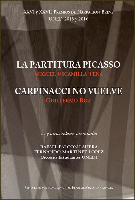 XXVI Y XXVII Premios de narración breve UNED 2015 y 2016. La partitura Picasso. Carpinacci no vuelve
