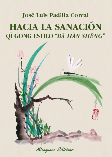 Hacia la sanación. Qi gong estilo "Ba Han Seng"