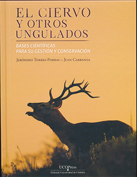 El ciervo y otros ungulados. Bases científicas para su gestión y conservación