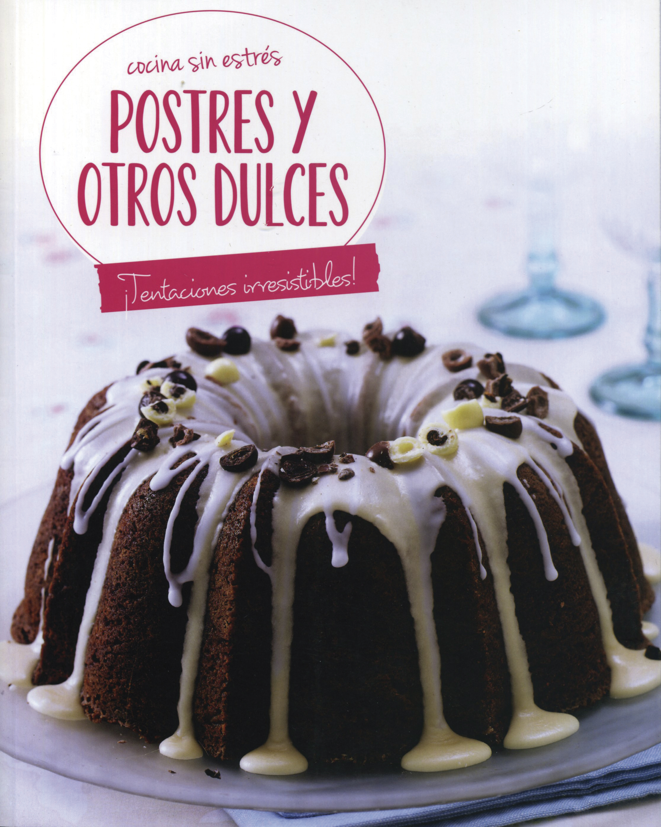 Cocina Sin Estres: Postres Y Otros Dulces